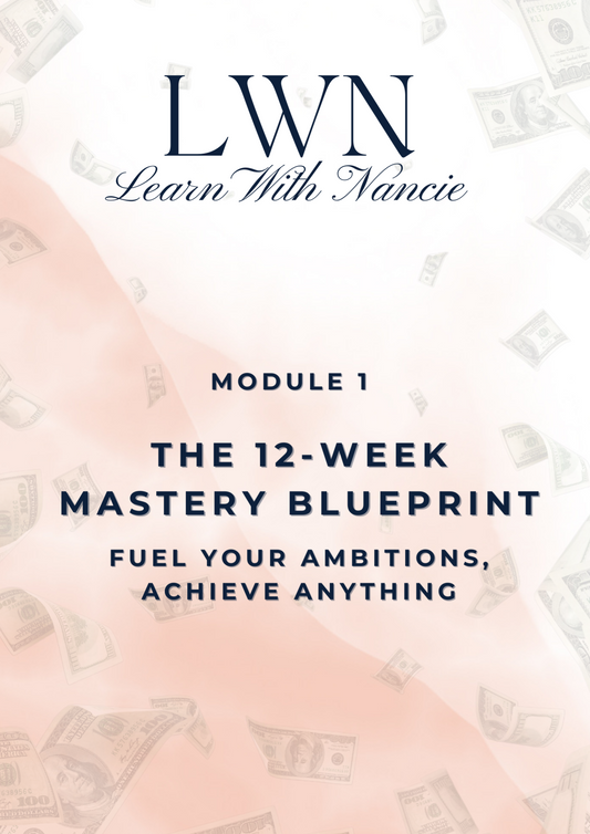 THE 12 WEEK MASTERY BLUEPRINT - QUARTERLY GOALS PLANNER WORKBOOK